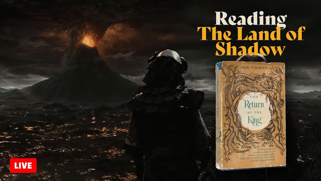 Reading The Land of Shadow - First Time Reading Lord of the Rings