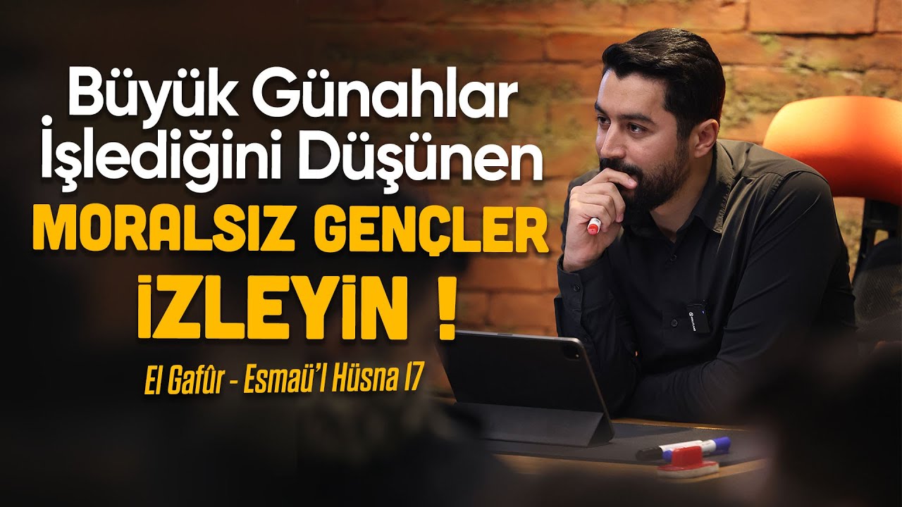 B&uuml;y&uuml;k G&uuml;nahlar İşlediğini D&uuml;ş&uuml;nen Moralsiz Gen&ccedil;ler İZLEYİN ! - Esma&uuml;&rsquo;l H&uuml;sna - El Gaf&ucirc;r