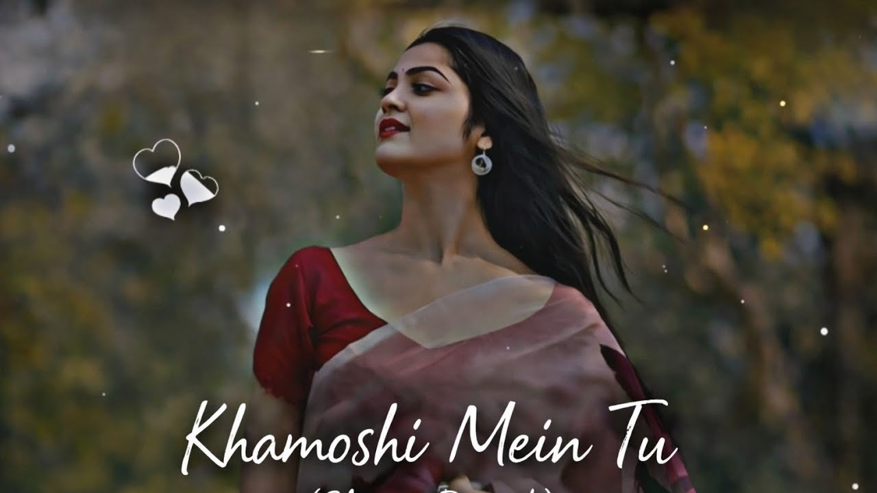 Khamoshi Mein Tu (Slow + Reverb) | Lo-Fi Sad Romantic Song | Late Night Vibes