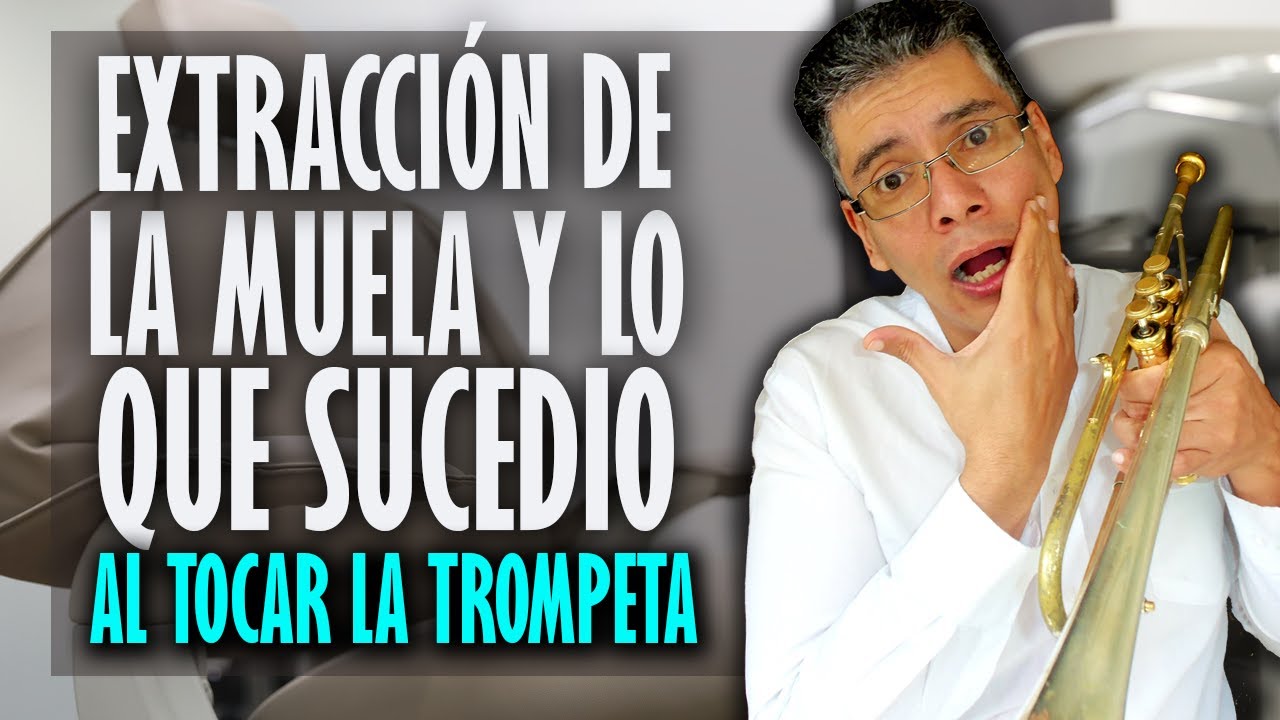 Extracción de muela y lo que sucedió al sonar la trompeta luego de 14 días sin tocar