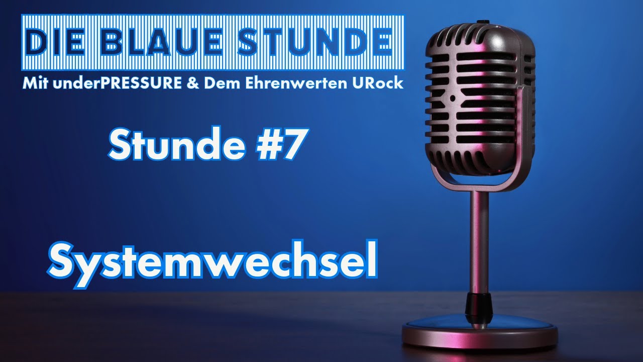 Die Blaue Stunde - Die Stunde #7 - Systemwechsel mit Lichtgebildet