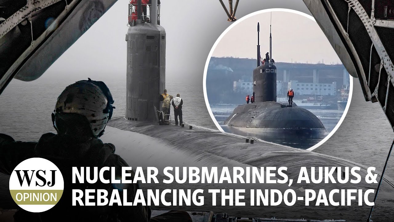Nuclear Submarines, Aukus and Rebalancing the Indo-Pacific Security Environment