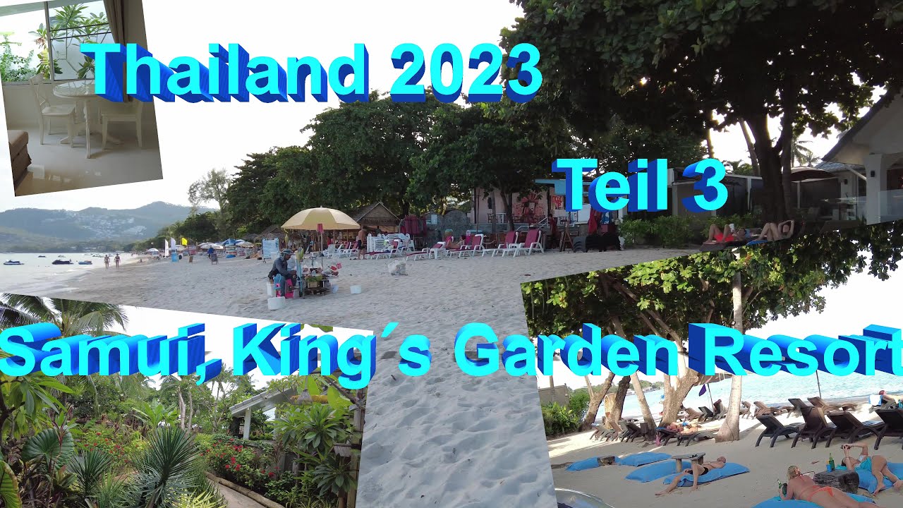 Thailand 2023 - Teil 3 - Ko Samui, Kings Garden Resort - Ankommen