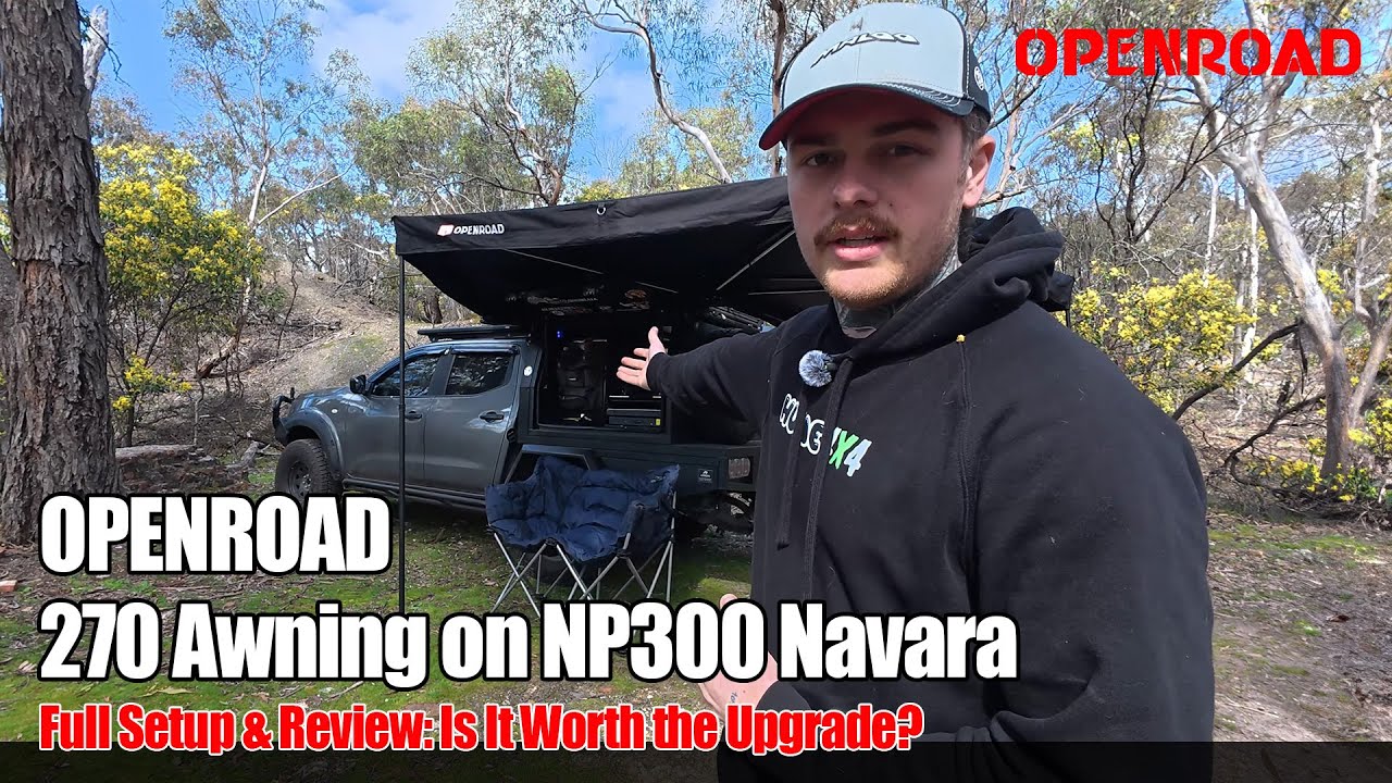 OpenRoad 270 Awning vs Kings: Installation & Performance Test on NP300 Navara – Worth the Upgrade?