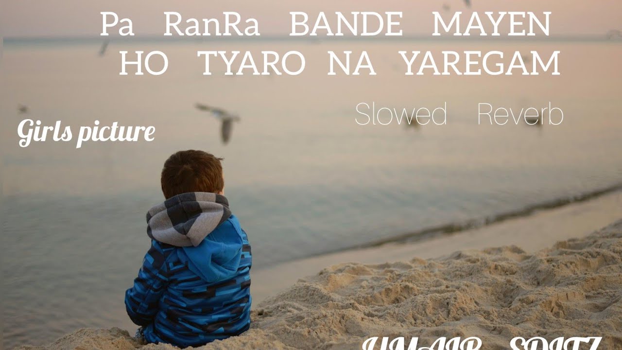 che Jahan tyara tyara she Official | Ghani Khan | PA RANRA BANDY MAYAN YUM |  Bilawal Sayed Official