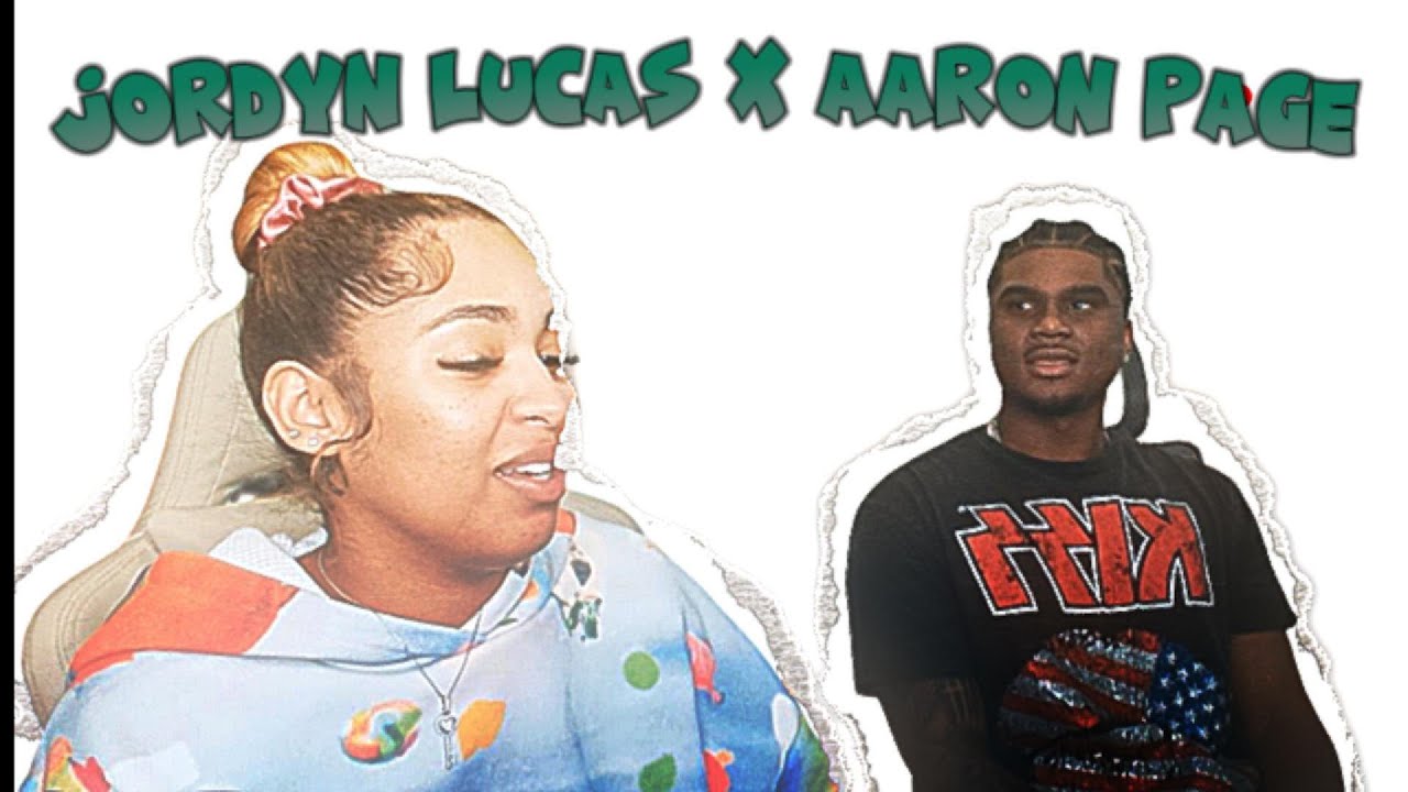 Jordyn Lucas x AAron page
