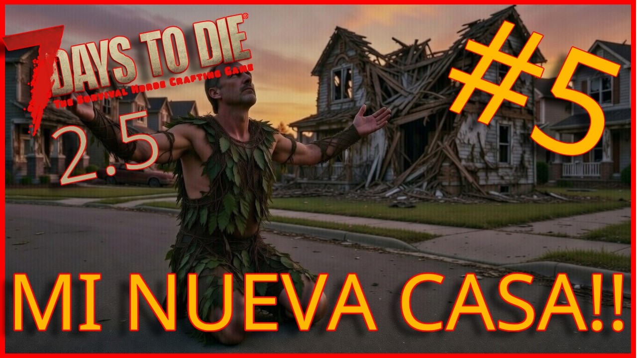 Esta sera mi CASA, al menos de momento |🧟7 Days to Die 2.5🔪|  Gameplay en español.
