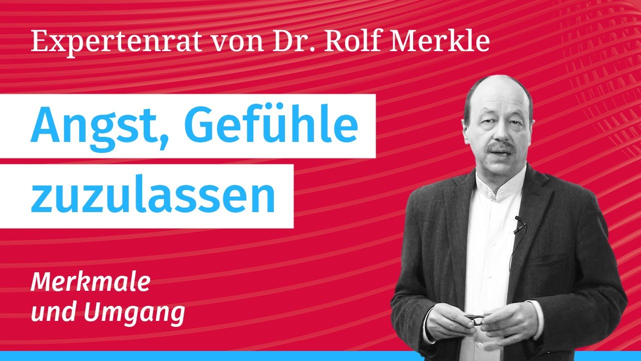 Angst, Gefühle zuzulassen: Expertenrat bei Angst- und Panikstörungen // Dr. Rolf Merkle (PAL)