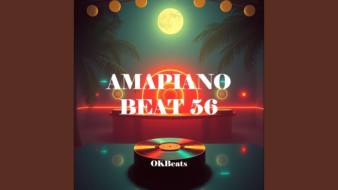 AMAPIANO BEAT 56
