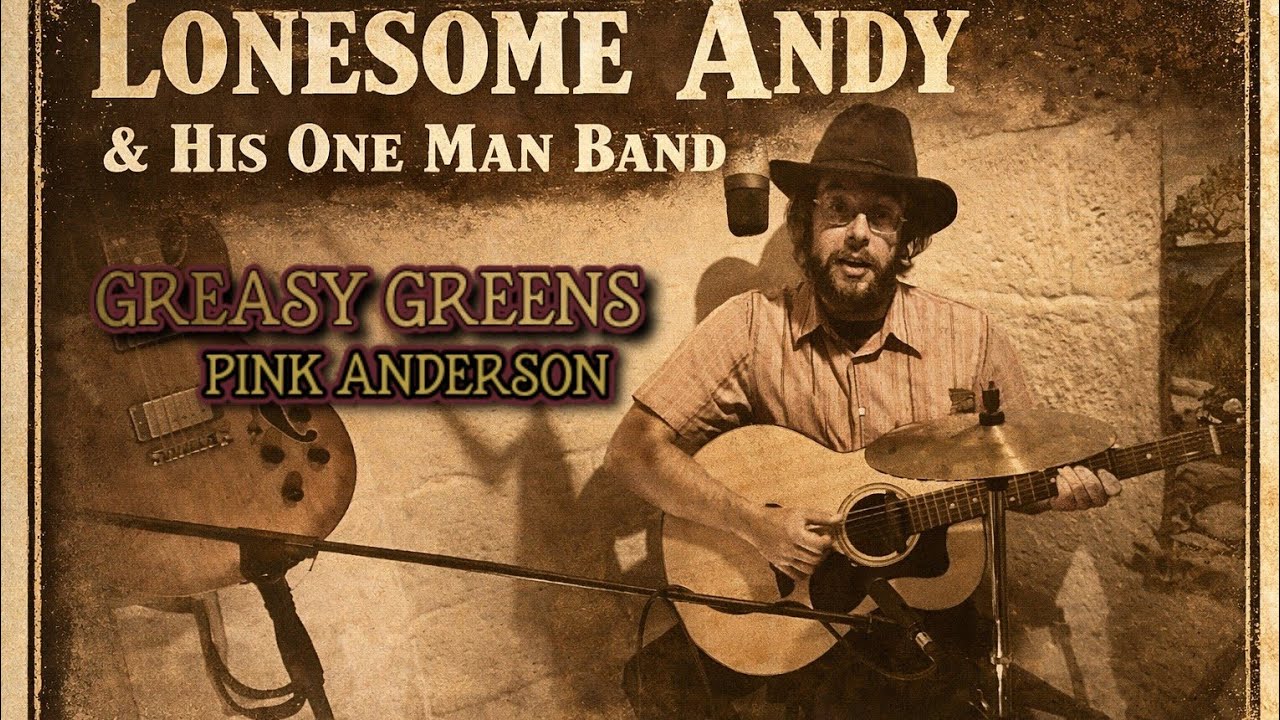 Greasy Greens I Pink Anderson I Lonesome Andy & his One Man Band