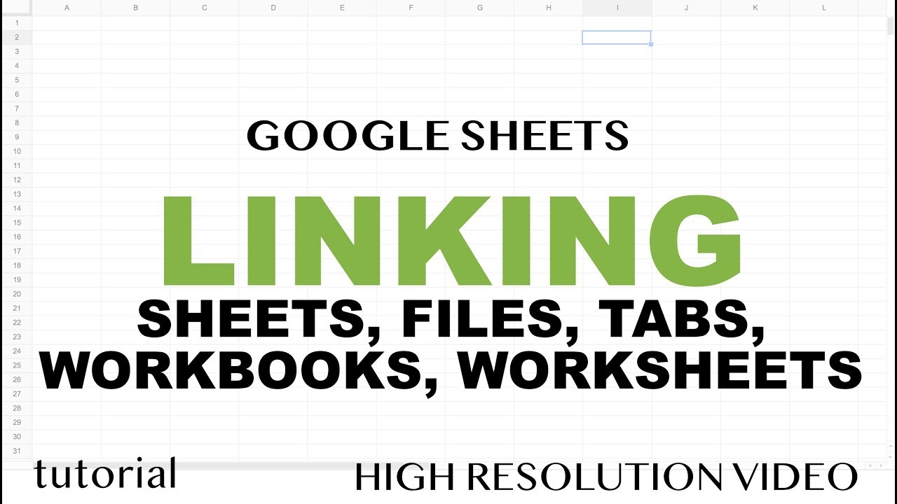 Google Sheets - Linking Data Between Sheets (Workbooks, Files) & Other Worksheets (Tabs)