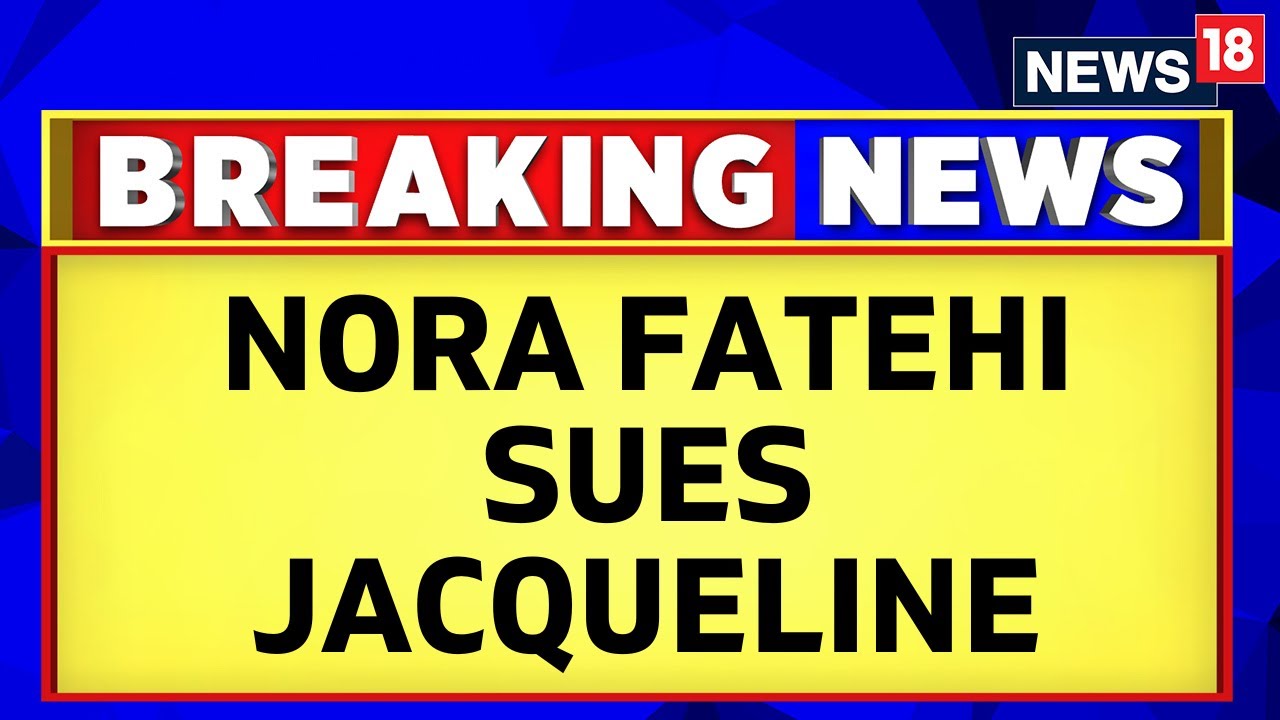 Nora Fatehi Sues Jacqueline Fernandez, Files Defamation Suit Against Her | Sukesh Chandrasekhar Con