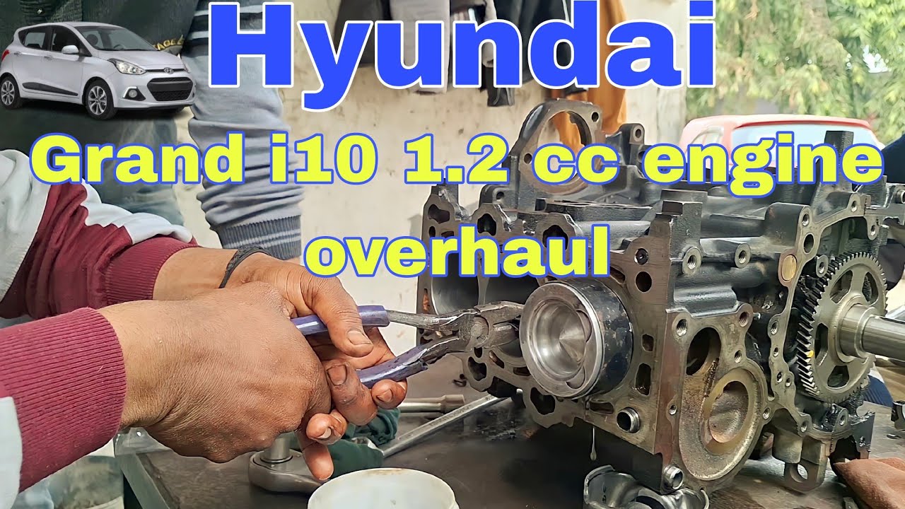 engine overhaul hyundai i10 grand 1.2 diesel engine