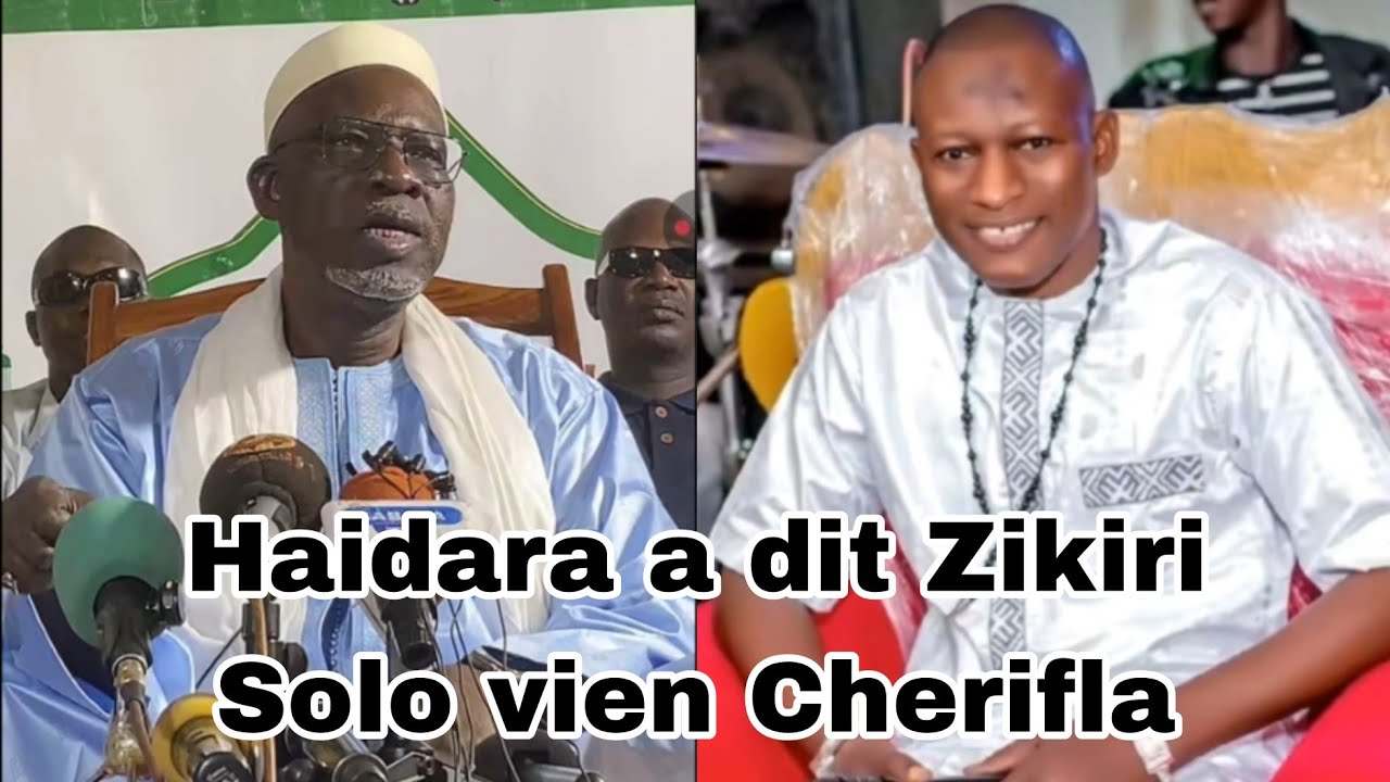 Haidara a dit zikiri Solo vien a cherifla