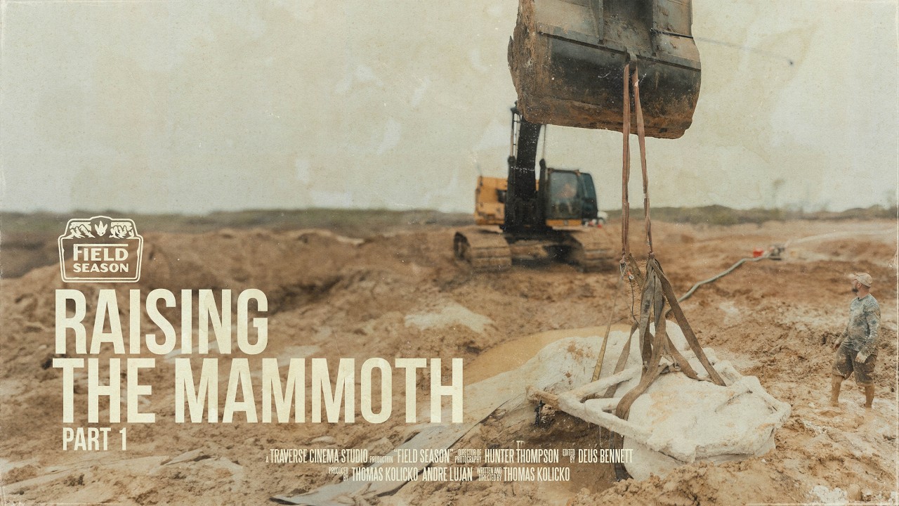 Raising the Ranger&rsquo;s Mammoth: Episode Three, Part One | Field Season S1E3.1