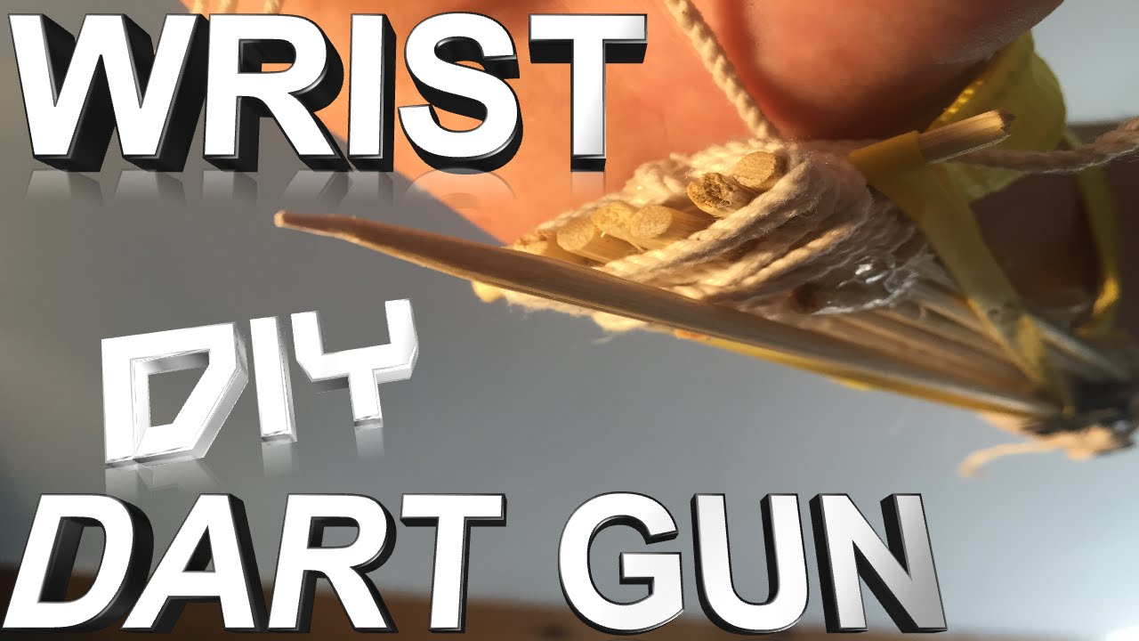 How To Make a Wrist Dart Gun