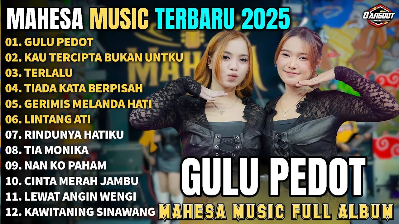 GULU PEDOT - KAU TERCIPTA BUKAN UNTUKKU - TERLALU | Mahesa Music Full Album Terbaru 2025