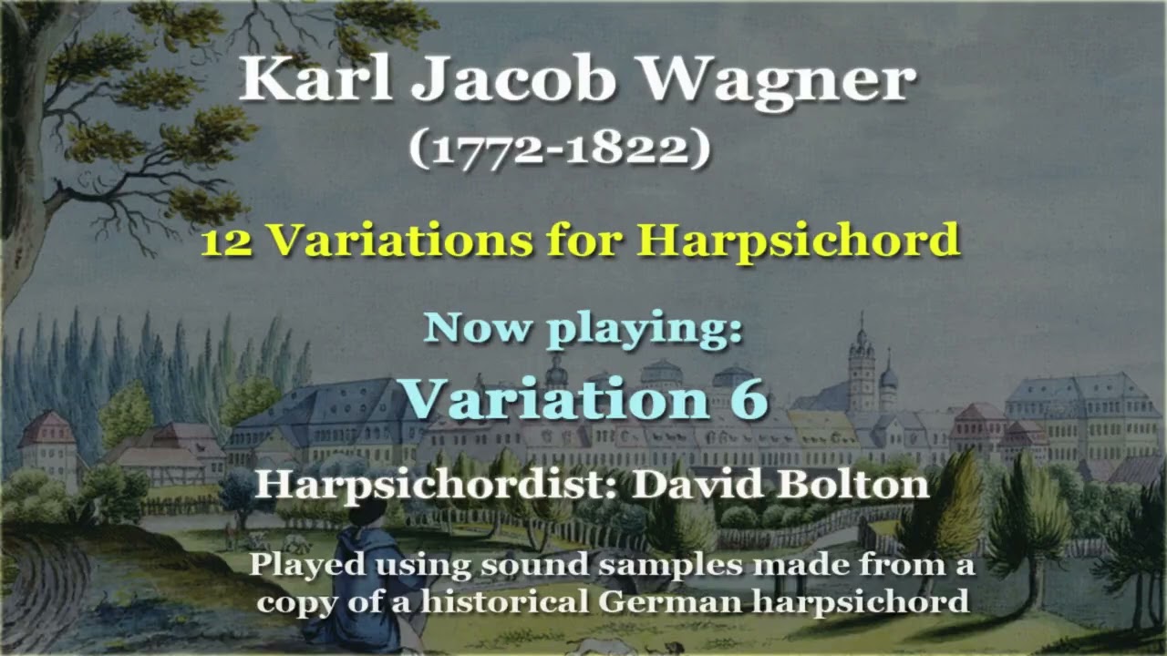 Karl Jacob Wagner (1772-1822) 12 Variations for the Harpsichord