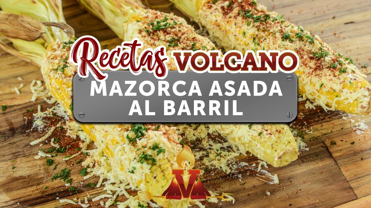 🌽 Mazorcas Asadas al barril con 🌋 Volcano Asadores 🔥