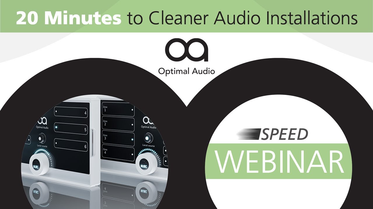Webinar - Optimal Audio - 20 minutes to Cleaner Audio Installations