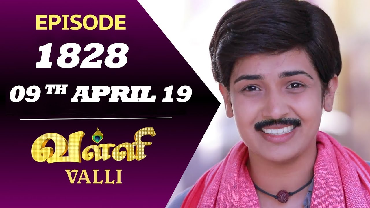 VALLI Serial | Episode 1828 | 09th April 2019 | Vidhya | RajKumar | Ajai Kapoor | Saregama TVShows