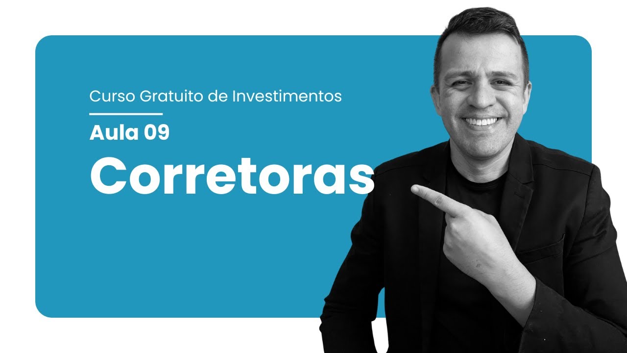 Curso Gratuito de Investimento - Aula 09 - Corretoras