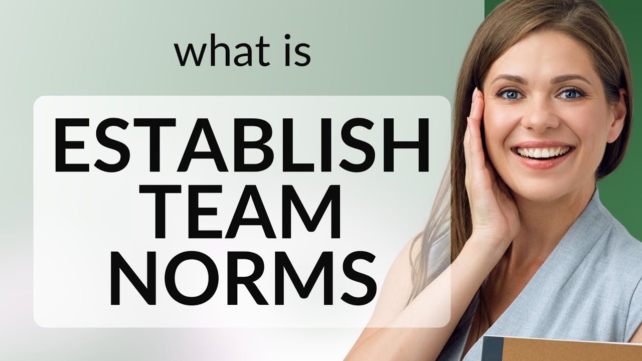 Establishing Team Norms: A Guide for Effective Collaboration