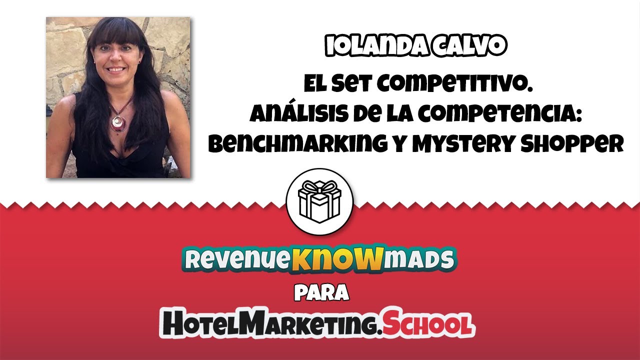 El Set Competitivo. An&aacute;lisis de la competencia: Benchmarking y Mystery Shopper (Iolanda Calvo)