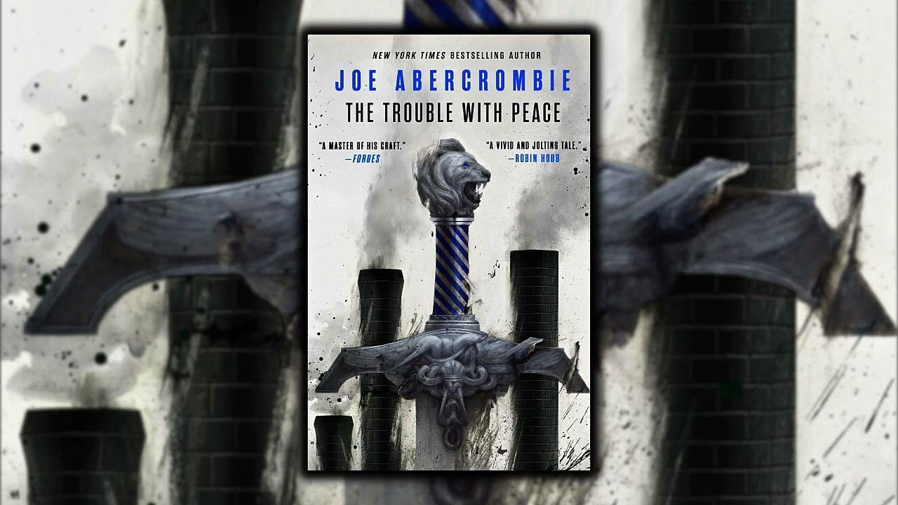 The Trouble with Peace - Unraveling Joe Abercrombie's Gripping Sequel (Part 1/2)