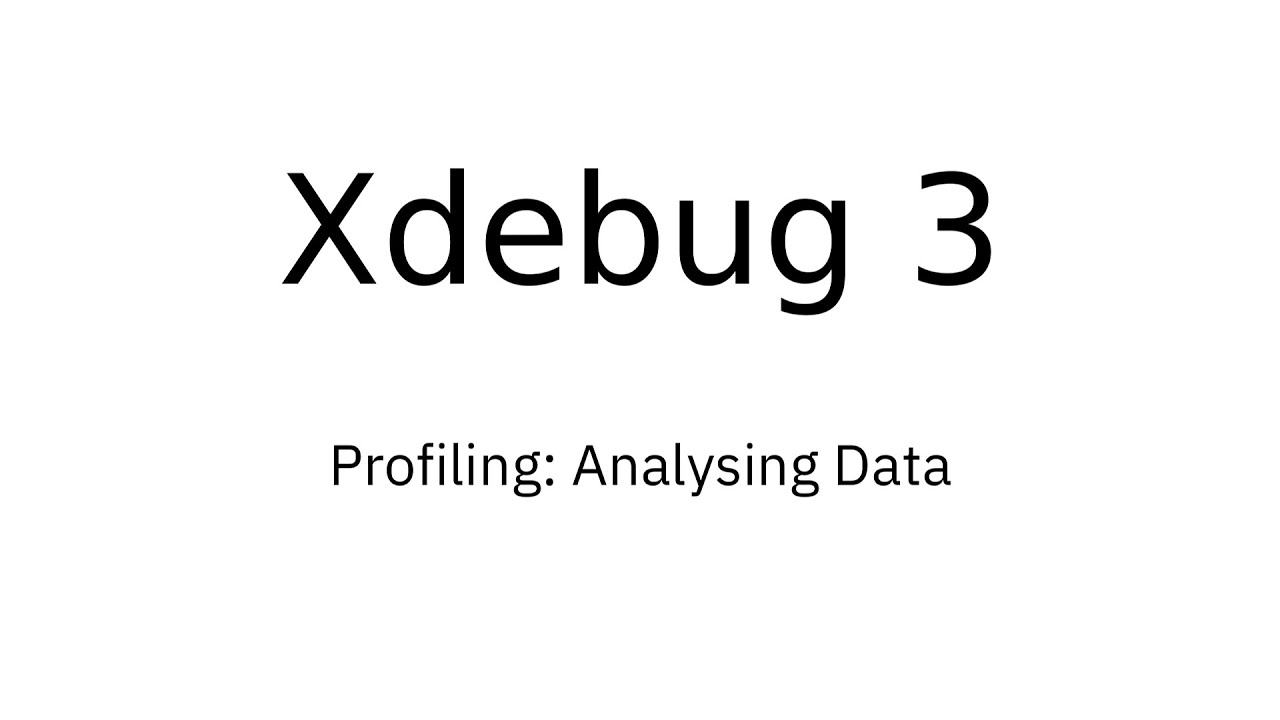 Xdebug 3 Profiling: 3. Analysing Data