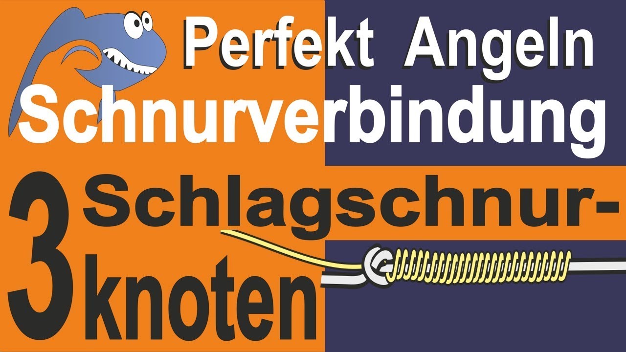 Perfekt Angeln - Schlagschnurknoten mit Clinch, Grinner und Mahin-Knoten | Bindeanleitung und Tipps