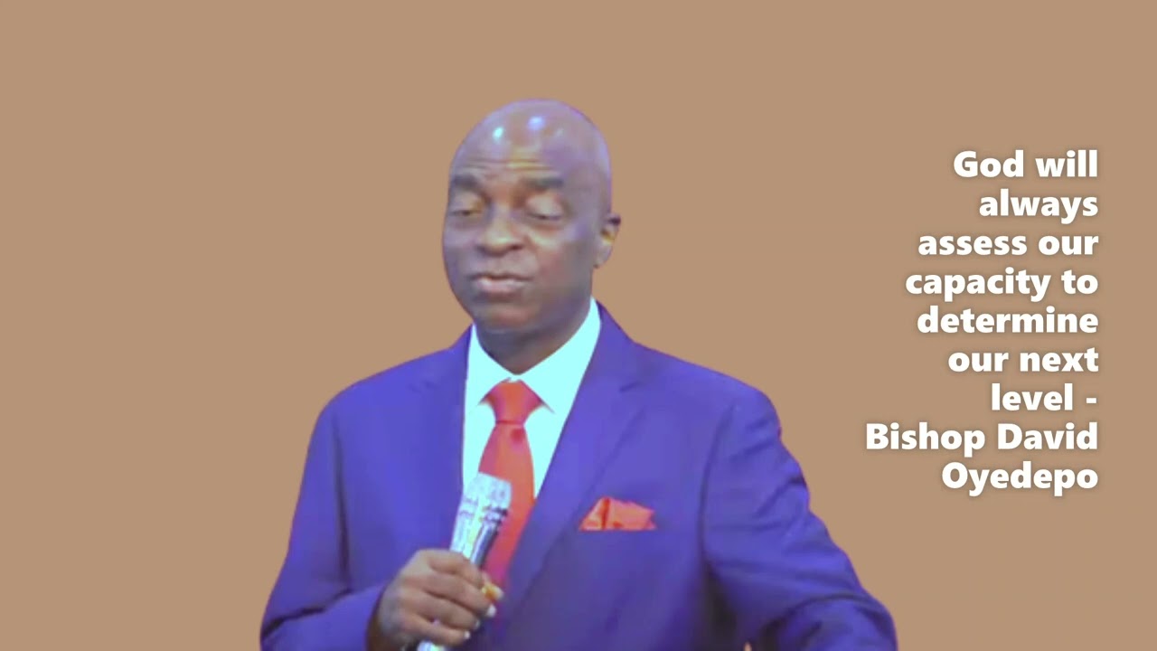 How to Build Capacity for the Next Level |  A Message For Every Believer | Bishop David Oyedepo