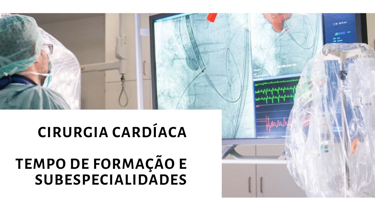 Cirurgia Cardiovascular:  tempo de formação e algumas subespecialidades