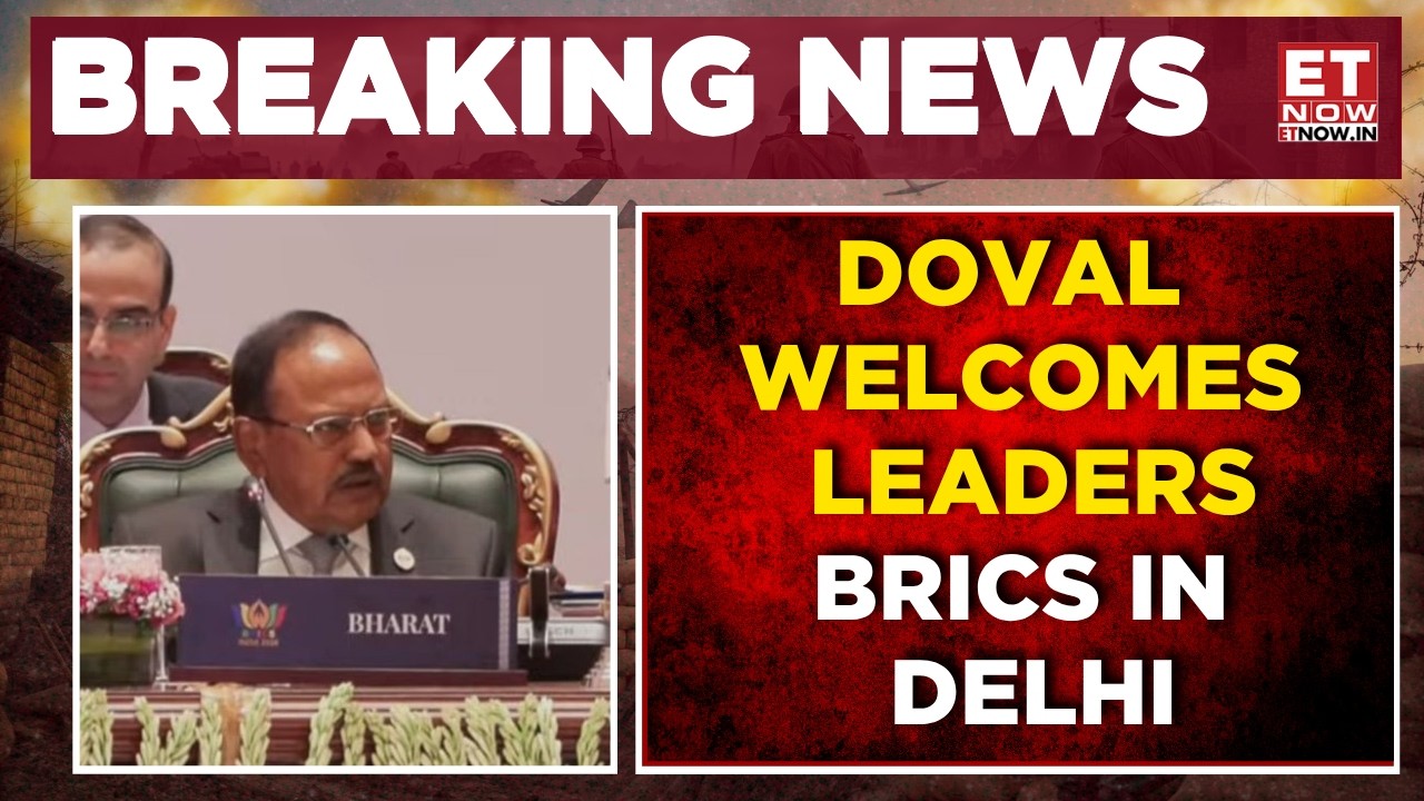 Inside Delhi&rsquo;s BRICS Security Summit | Ajit Doval Welcomes World Leaders | WATCH | ET Now