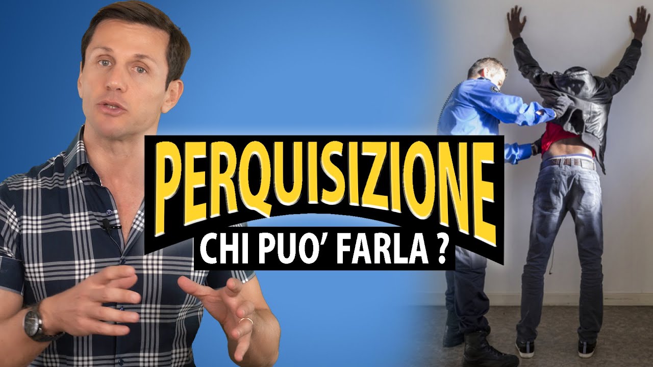 Perquisizione: chi può farla? | avv. Angelo Greco