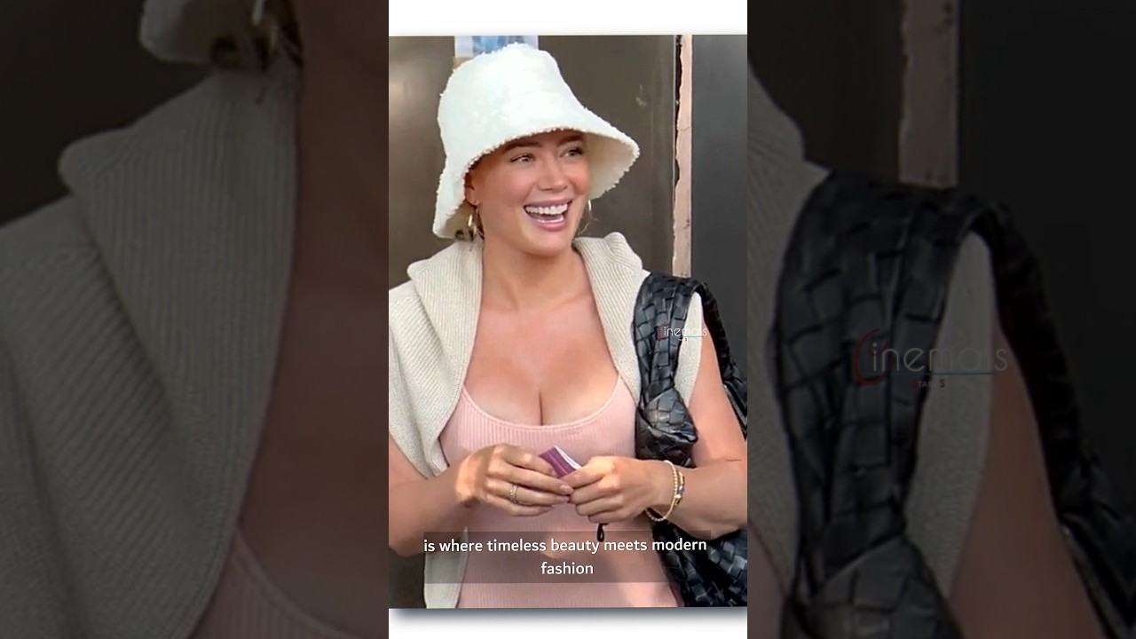 Hilary Duff | Best Style & Beauty Moments