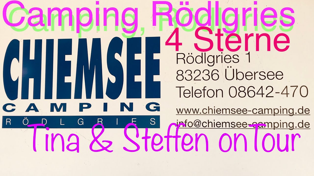 4 Sterne Campingplatz Rödlgries Übersee am Chiemsee Tina &Steffen on Tour mit unserem Wohnmobil 9/20