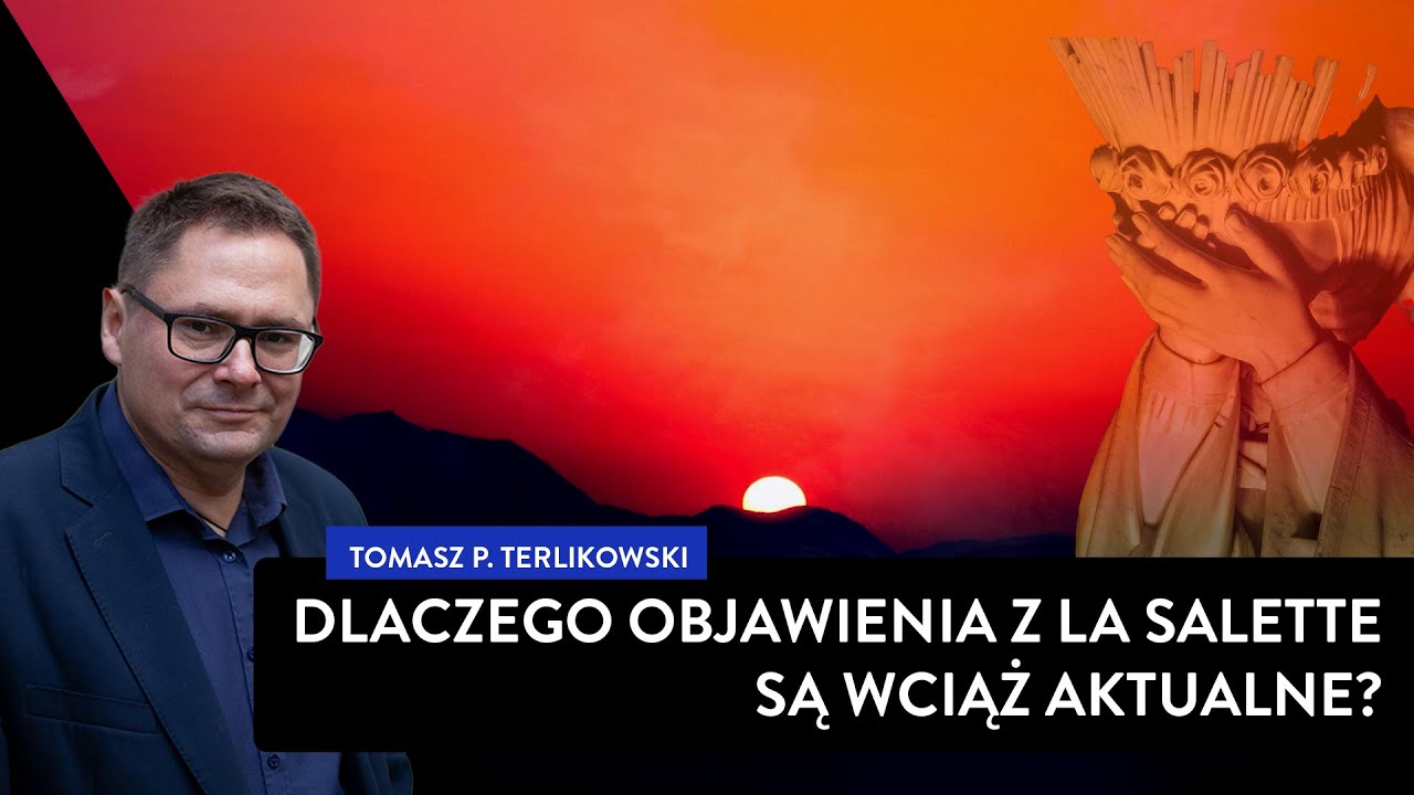 Dlaczego objawienia z La Salette są wciąż aktualne? | Tomasz Terlikowski