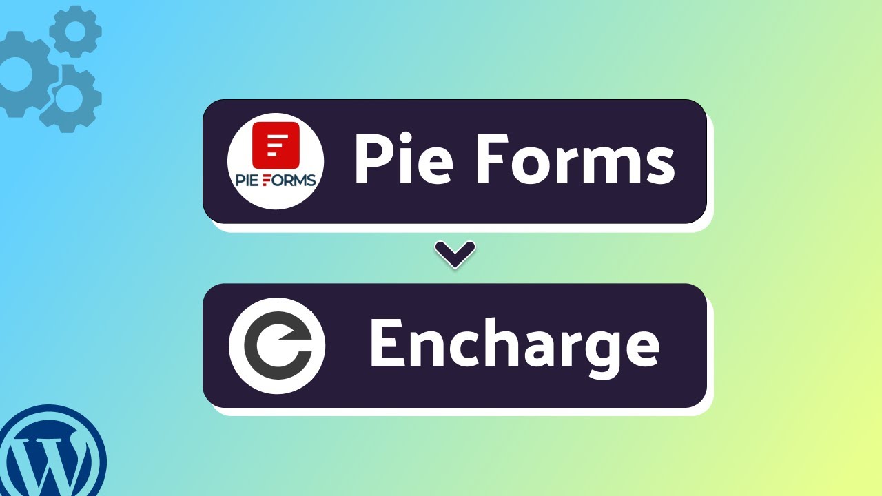 Integrating Pie Forms with Encharge | Step-by-Step Tutorial | Bit Integrations