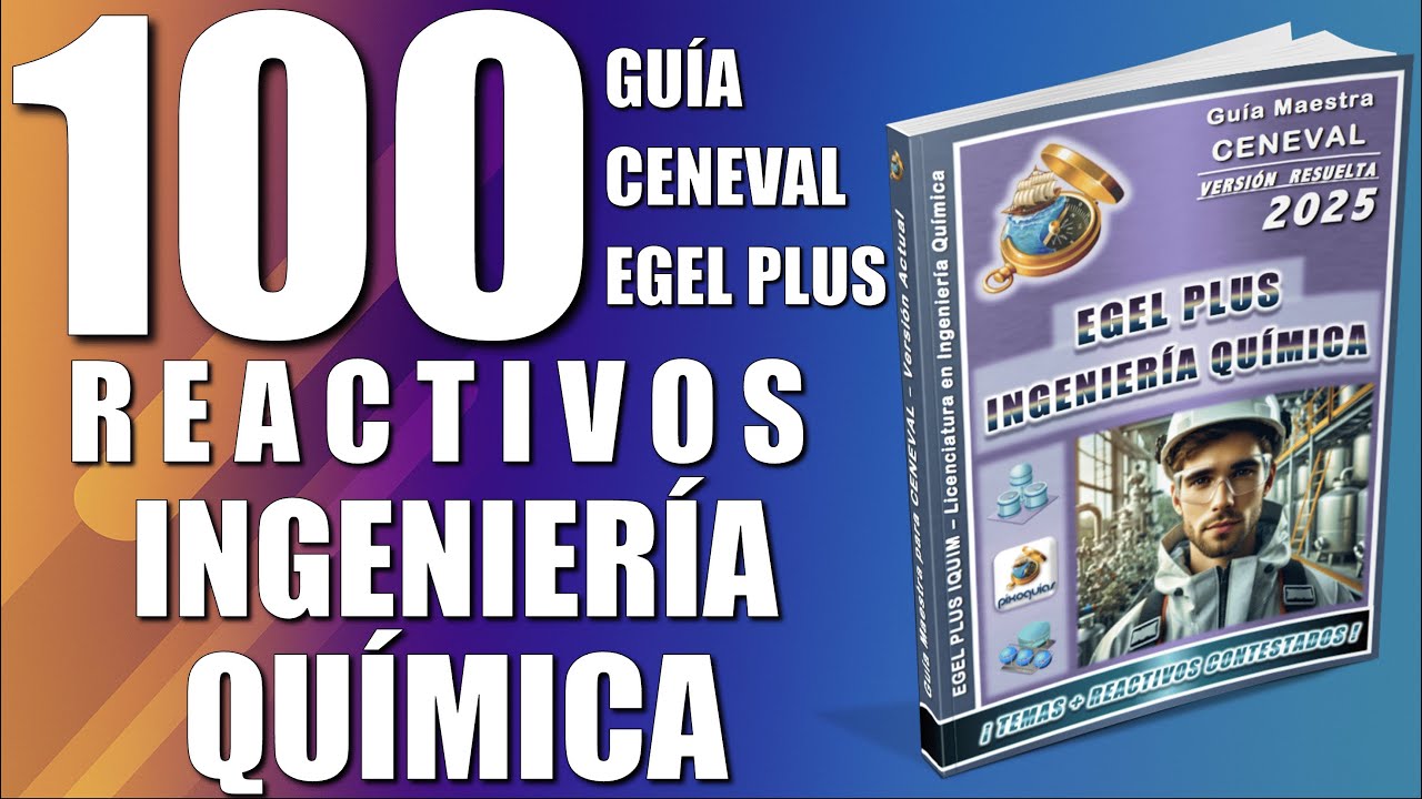 Guía EGEL PLUS INGENIERÍA QUÍMICA 2026 + 100 REACTIVOS SIMULADOR ¡GUIA EGEL PLUS IQUIM RESUELTA!