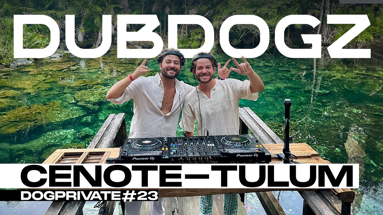 Dubdogz - DOGPRIVATE #23 (Cenote, Tulum)