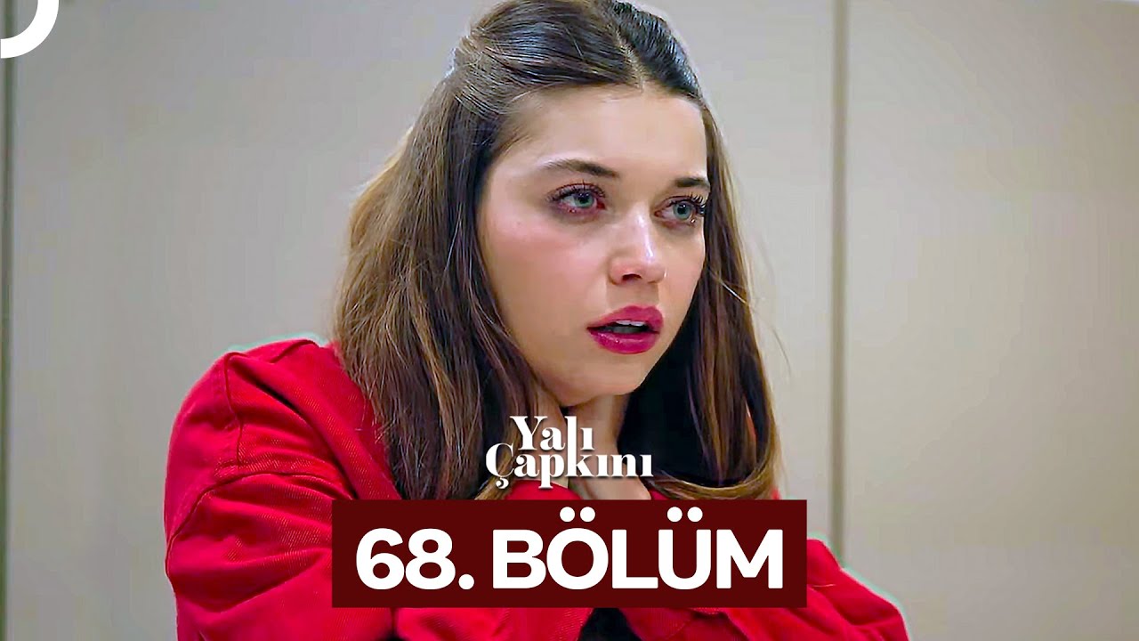 Yalı Çapkını 68. Bölüm
