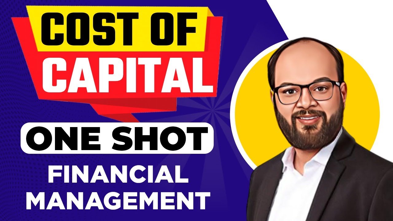 Cost Of Capital One Shot | Financial Management For CA | BBA | B.Com | CMA | CS | MBA | ACCA | CFA |