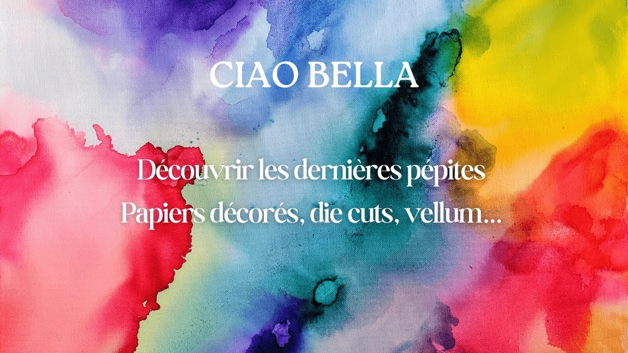 DECOUVREZ LES DERNIERES PEPITES CIAO BELLA #caméléonscrap  #scrapbooking #mixedmedia