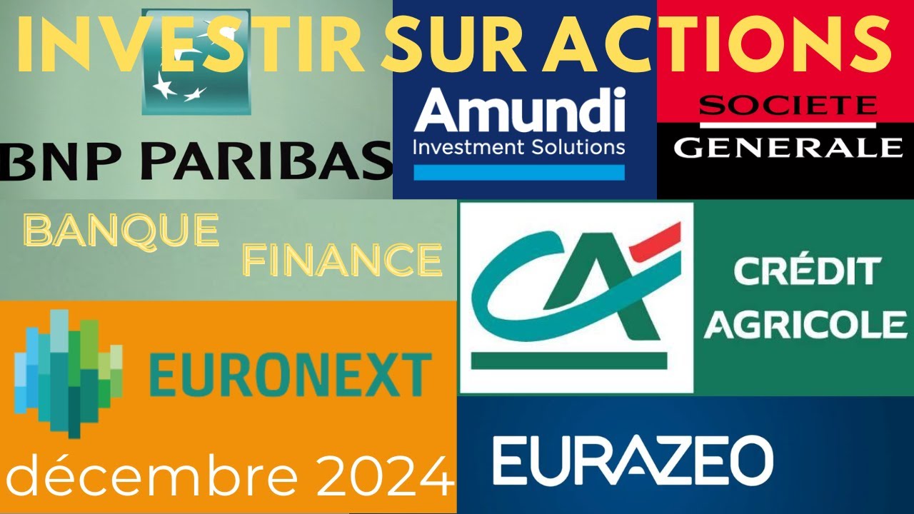 Investir en Bourse - Analyse actions : Finance (BNP, Crédit Agricole, Société Générale, Amundi, ENX)