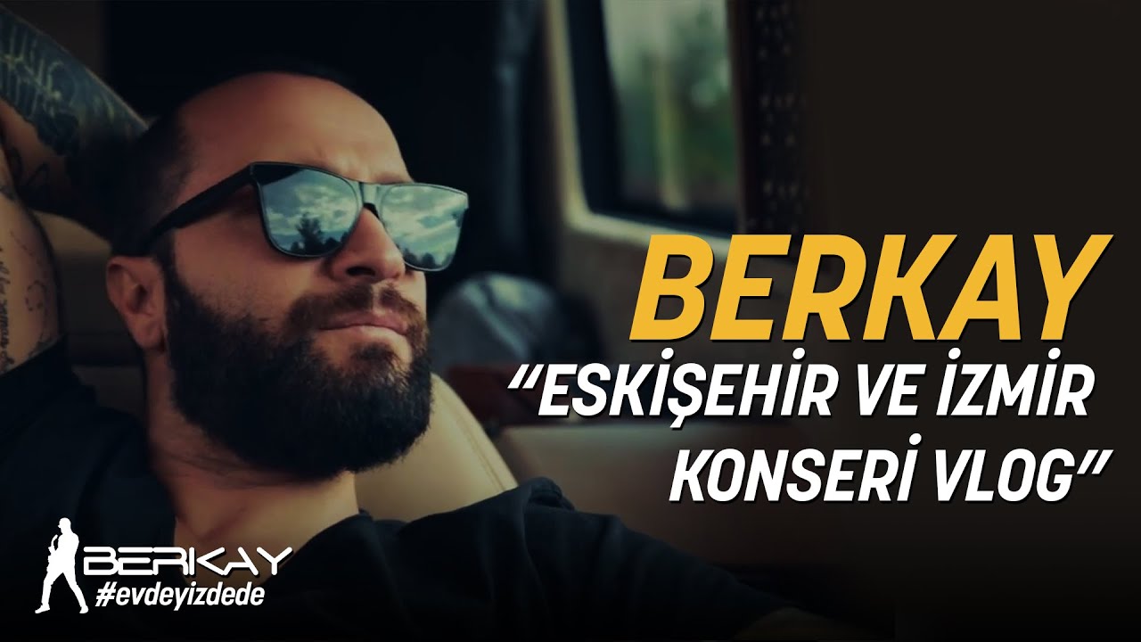 Berkay Şahin - Eskişehir ve İzmir Konseri Vlog  #vlog