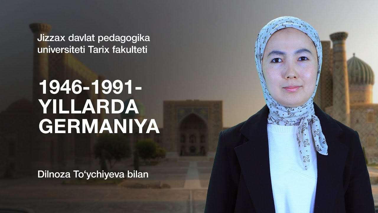 Tarix fakulteti Dilnoza To'ychiyeva. Mavzu: 1946-1991-yillarda Germaniya.