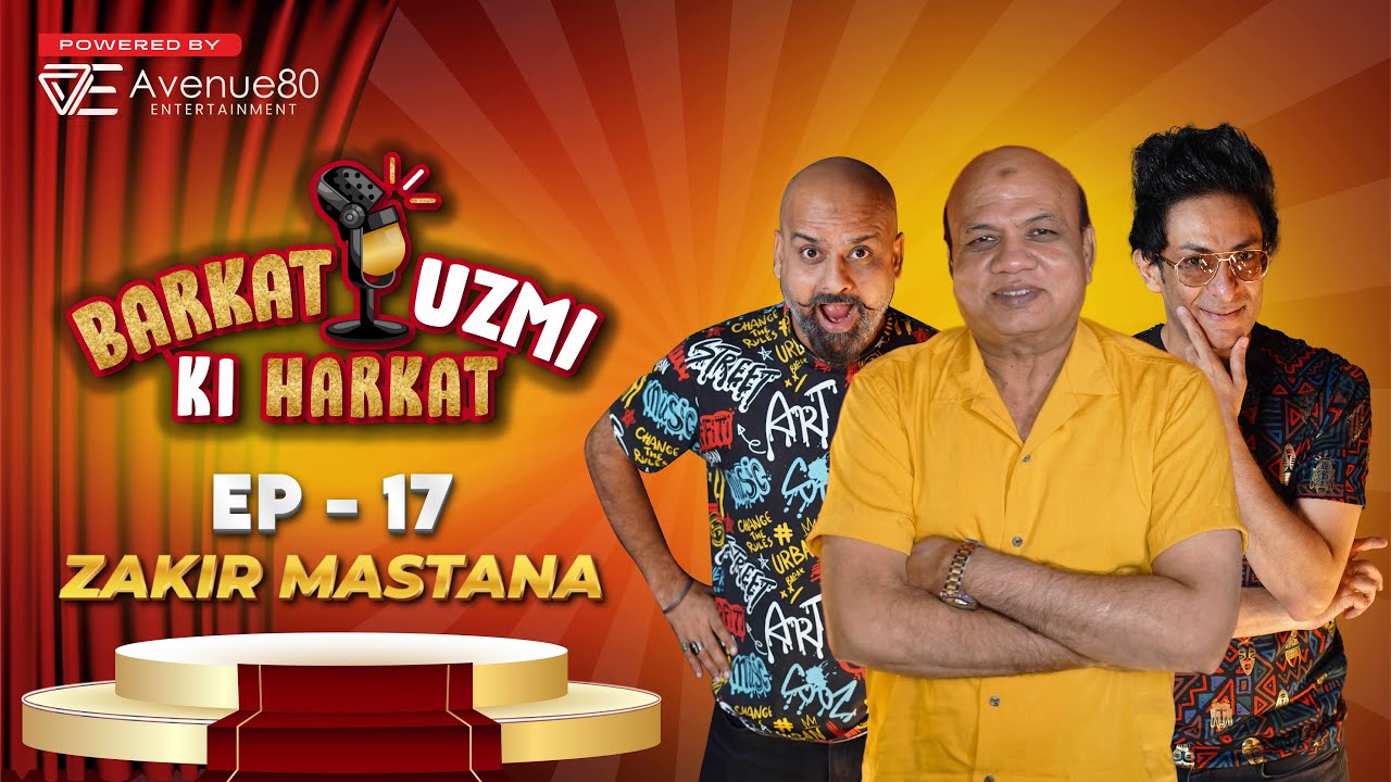 ZAKIR MASTANA (PAKISTANI COMEDIAN) | EP 17 | Barkat Uzmi Ki Harkat | Avenue80 Entertainment