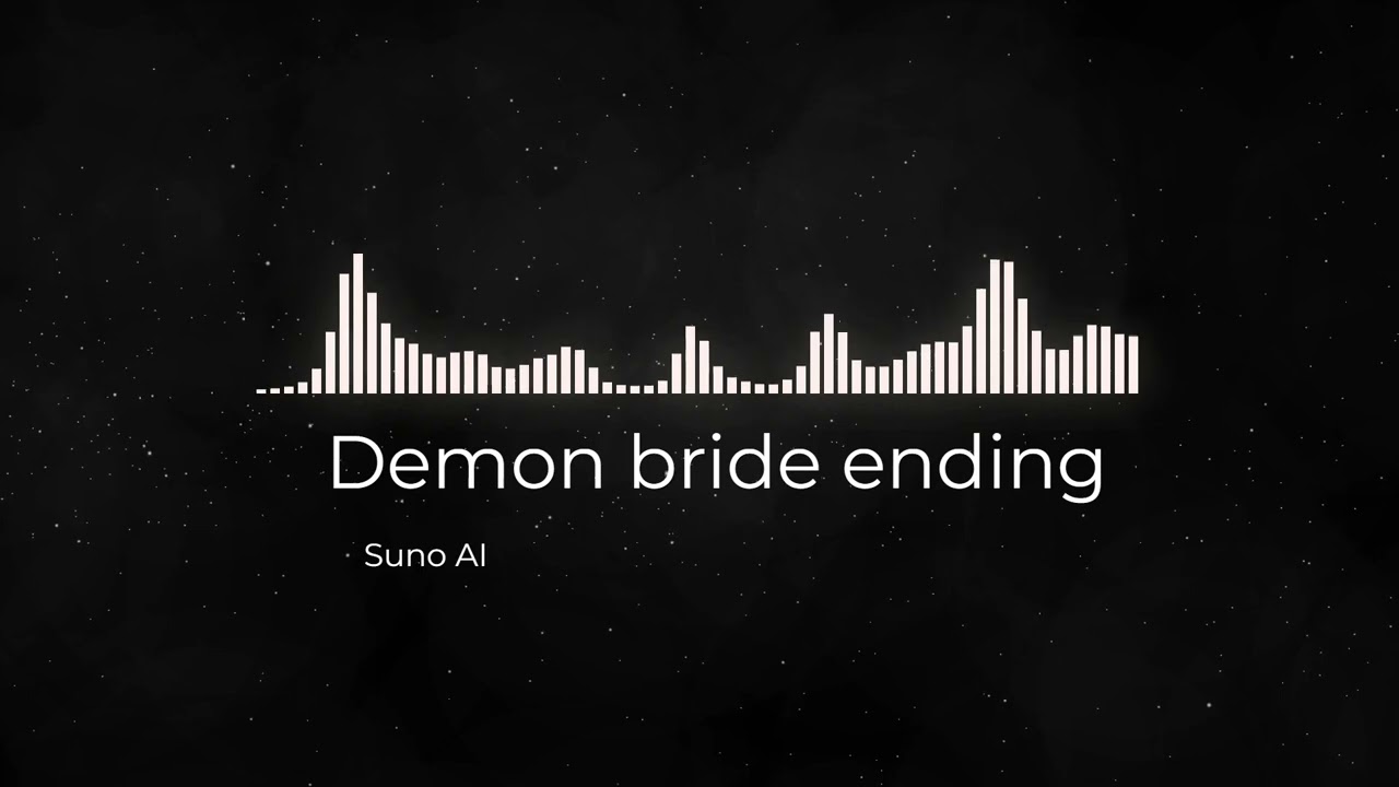 Demon bride ending (neuro music)