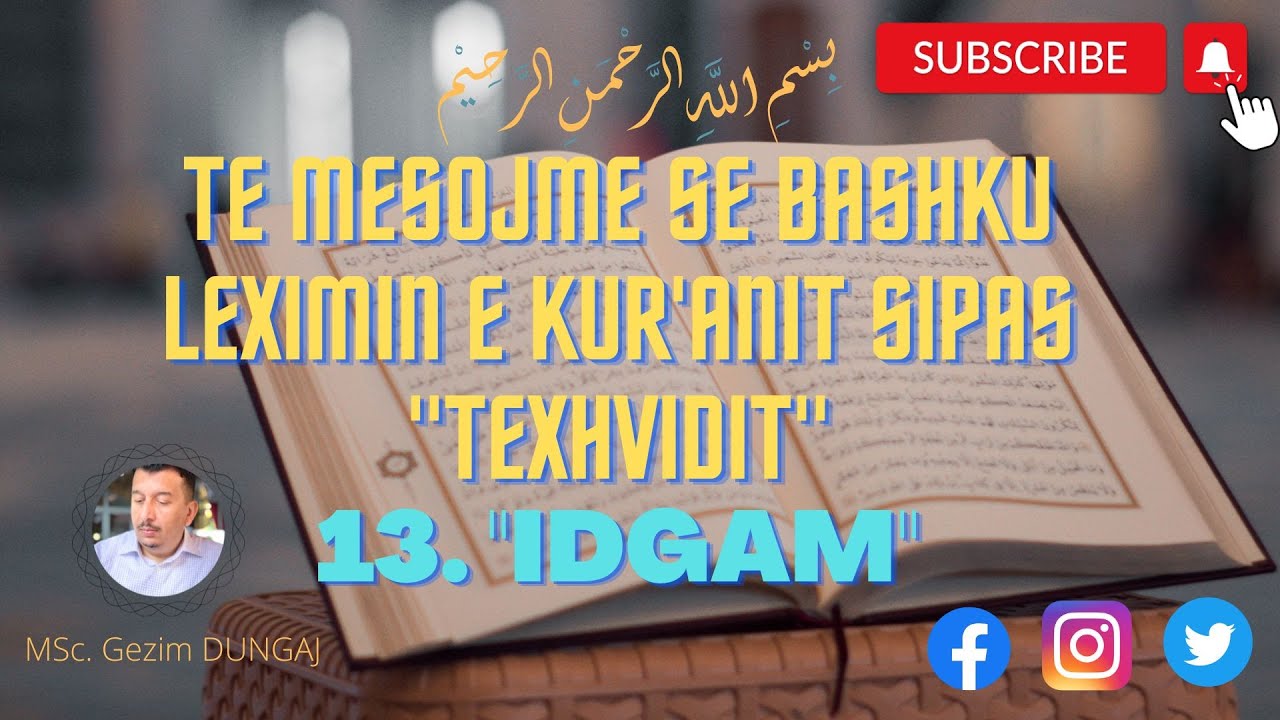 Idgam. Te mesojme se bashku leximin e Kur'anit. Msc. Gezim Dungaj. #islam #quran #gezimdungaj